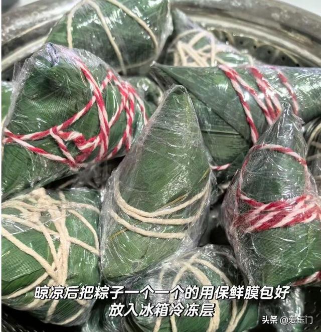 生存粽子，直接放冰箱是年夜
错！变硬反生？教你一招，放一年也希奇
